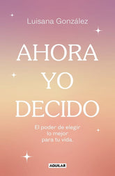 AHORA YO DECIDO - 9788403524149